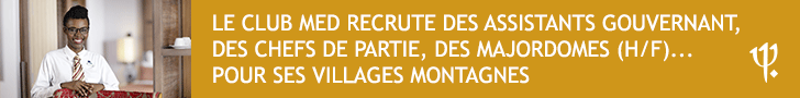 Le Club Med recrute des assistants gouvernants, des chefs de partie, des majordomes (H/F)... pour ses villages montagnes