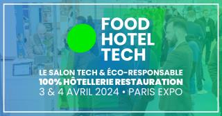 Food Hotel Tech se déroulera à Paris les 3 et 4 avril prochains.