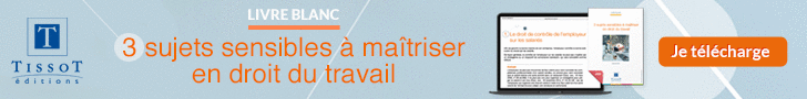 Tissot ditions - livre blanc, 3 sujets sensibles matriser en droit du travail