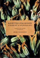 Recettes italiennes d'hier et d'aujourd'hui, de Mimi Thorisson.