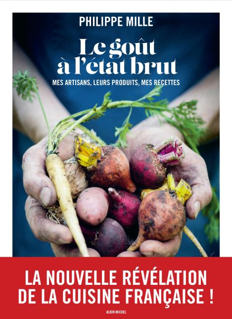 Le Goût à l'état brut, le livre de Philippe Mille