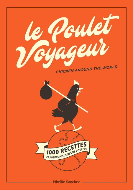 Le Poulet Voyageur,  Chicken around the world