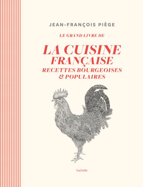 Le Grand Livre de la cuisine française, recettes bourgeoises et populaires. Editions Hachette Cuisine.