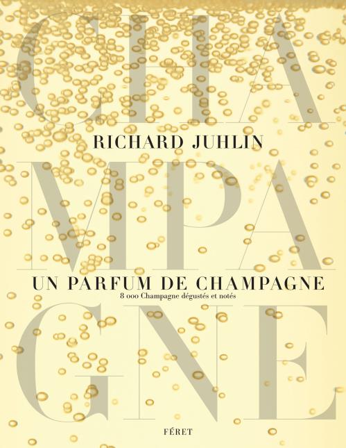 Un parfum de champagne, de Richard Juhlin.
