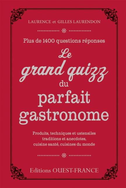 Le grand quizz du parfait gastronome, aux éditions Ouest-France.