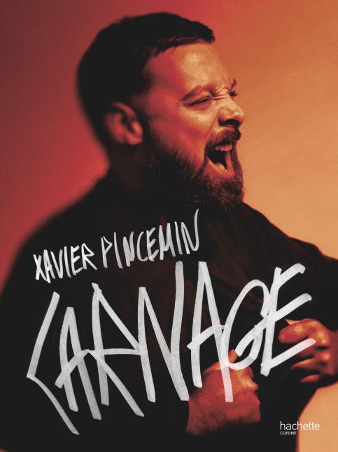 Carnage, l'ouvrage de Xavier Pincemin, aux éditions Hachette Cuisine.