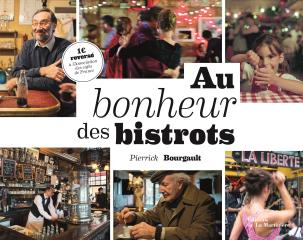 Au bonheur des bistrots, de Pierrick Bourgault,