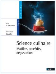 Science culinaire - Matière, procédés, dégustation est sorti le 21 janvier aux éditions Belin.