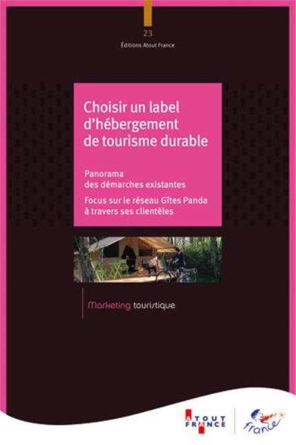 Choisir un label d'hébergement de tourisme durable est paru dans la collection marketing touristique et publié en mars 2013.