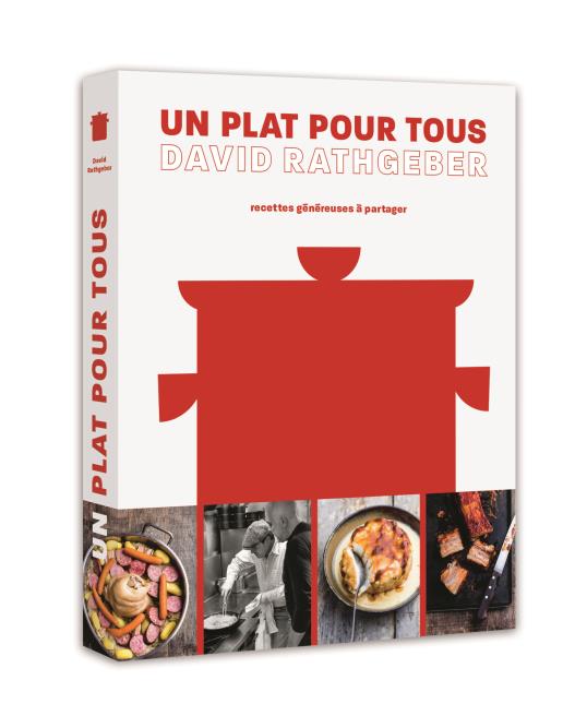 Le livre de cuisine « Un plat pour tous - Les recettes généreuses à partager » du Chef David Rathgeber