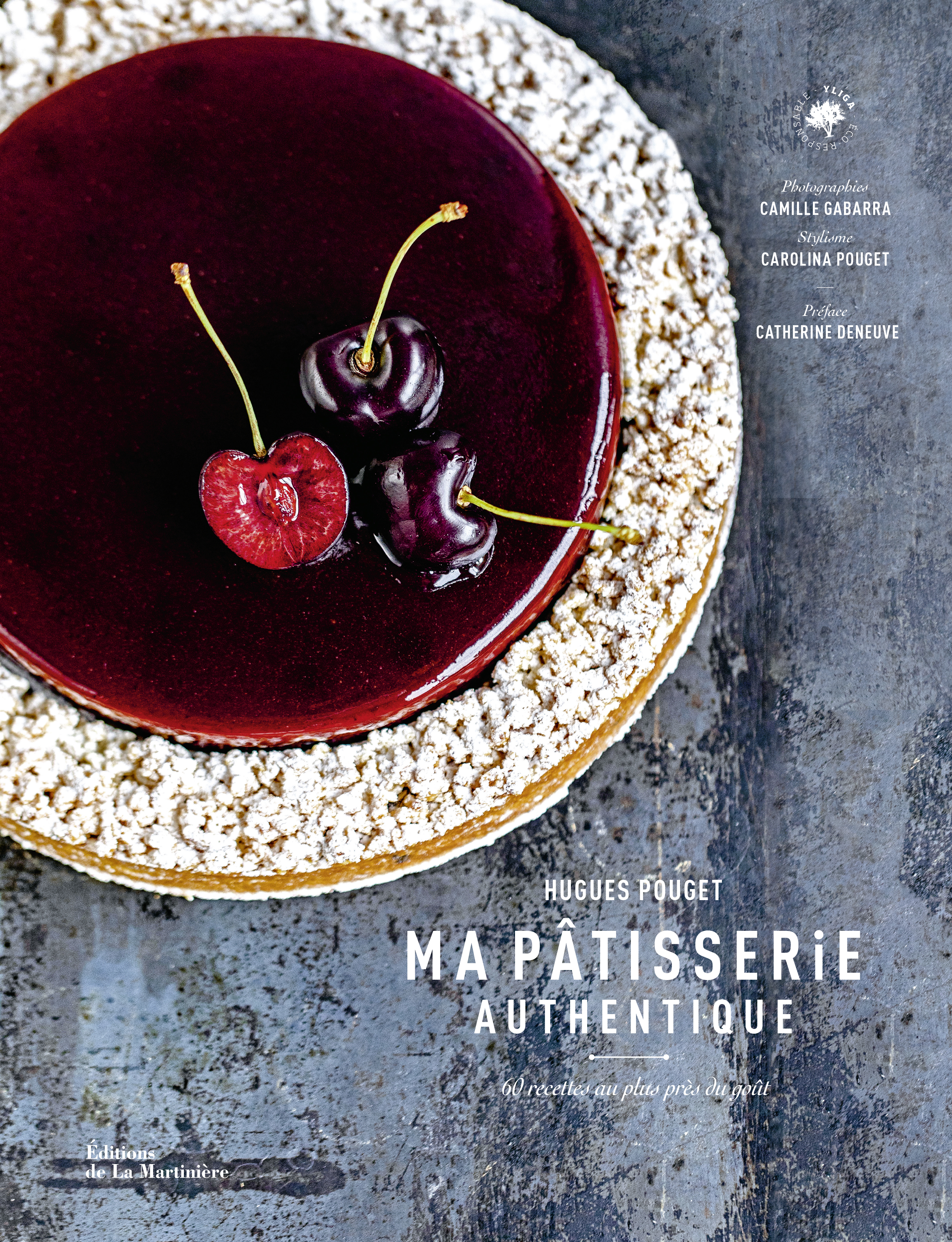 Ma pâtisserie authentique, Hugues Pouget, Éditions de La Martinière.