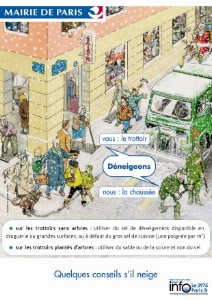 La Mairie de Paris a édité une affiche rappelant aux riverains les obligations qui incombent à chacun en matière de déneigement de la voie publique. La Mairie de Paris a édité une affiche rappelant aux riverains les obligations qui incombent à chacun en matière de déneigement de la voie publique.