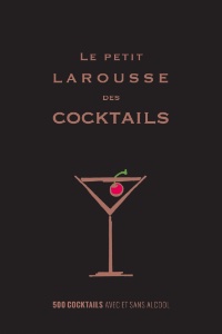 Le Petit Larousse des cocktails.