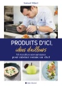 À lire : Produits d'ici, idées d'ailleurs, de Samuel Albert