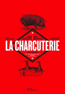 La charcuterie en 120 produits mis en valeur en 120 recettes.