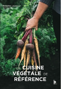 La cuisine végétale de référence, aux Editions BPI. La cuisine végétale de référence, aux Editions BPI.