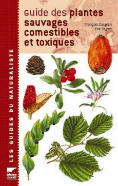À lire : Guide des Plantes sauvages comestibles et toxiques Frédéric. Couplan et E. Styner. Édition Delachaux et Niestlé. Prix : 38 €.