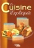“La cuisine expliquée”, l’ouvrage de référence des techniques culinaires