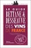 A lire : "Guide Bettane & Desseauve des Vins de France"