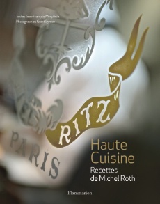 Haute Cuisine - Recettes de Michel Roth (ed. Flammarion) en librairie début octobre.