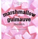 A lire : Marshmallow et guimauve maison de Carol Hilker