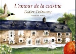 A lire : L'amour de la cuisine de Didier Delaunay