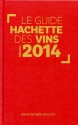 A  lire : Le guide Hachette des vins sélection 2014