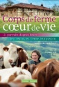 Corps de Ferme, Coeur de Vie