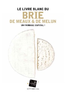 Le Livre Blanc du brie de Meaux et de Melun - Fromages & Chefs.