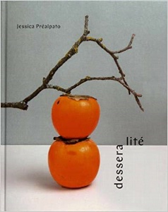 Desseralité, de Jessica Préalpato, éd. Alain Ducasse (45 euros). Desseralité, de Jessica Préalpato, éd. Alain Ducasse (45 euros).