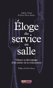 Éloge du service en salle, Valeurs et décryptage d'un métier de la restauration - Valérie Vrinat et Jean- Marie Ancher – Editions Menu Fretin – Prix : 15 euros. Sortie : 28 octobre.