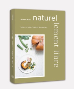 Naturellement libre • Romain Meder • Photographe : Nathalie Carnet • Ducasse Edition • Prix : 22,90 €