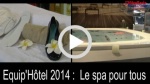 Equip'Hotel 2014 : Le spa pour tous